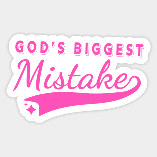 God's Biggest Mistake Sticker